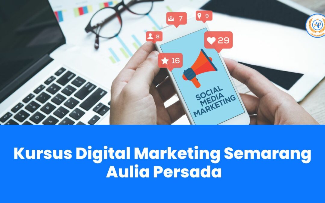 Kursus Digital Marketing Semarang Aulia Persada