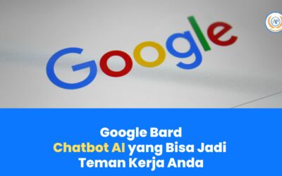 Google Bard, Chatbot AI yang Bisa Jadi Teman Kerja Anda