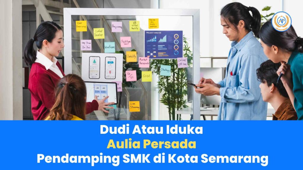 Maksimalkan Potensi Pendidikan dengan Dudi Atau Iduka Aulia Persada sebagai Pendamping SMK di Kota Semarang