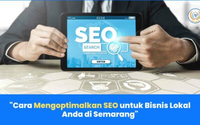 Cara Mengoptimalkan SEO untuk Bisnis Lokal Anda di Semarang – Panduan Lengkap dari Aulia Persada, Lembaga Digital Marketing Terpercaya