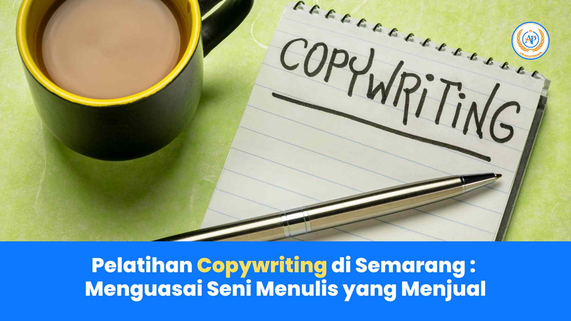 Pelatihan Copywriting di Semarang: Menguasai Seni Menulis yang Menjual