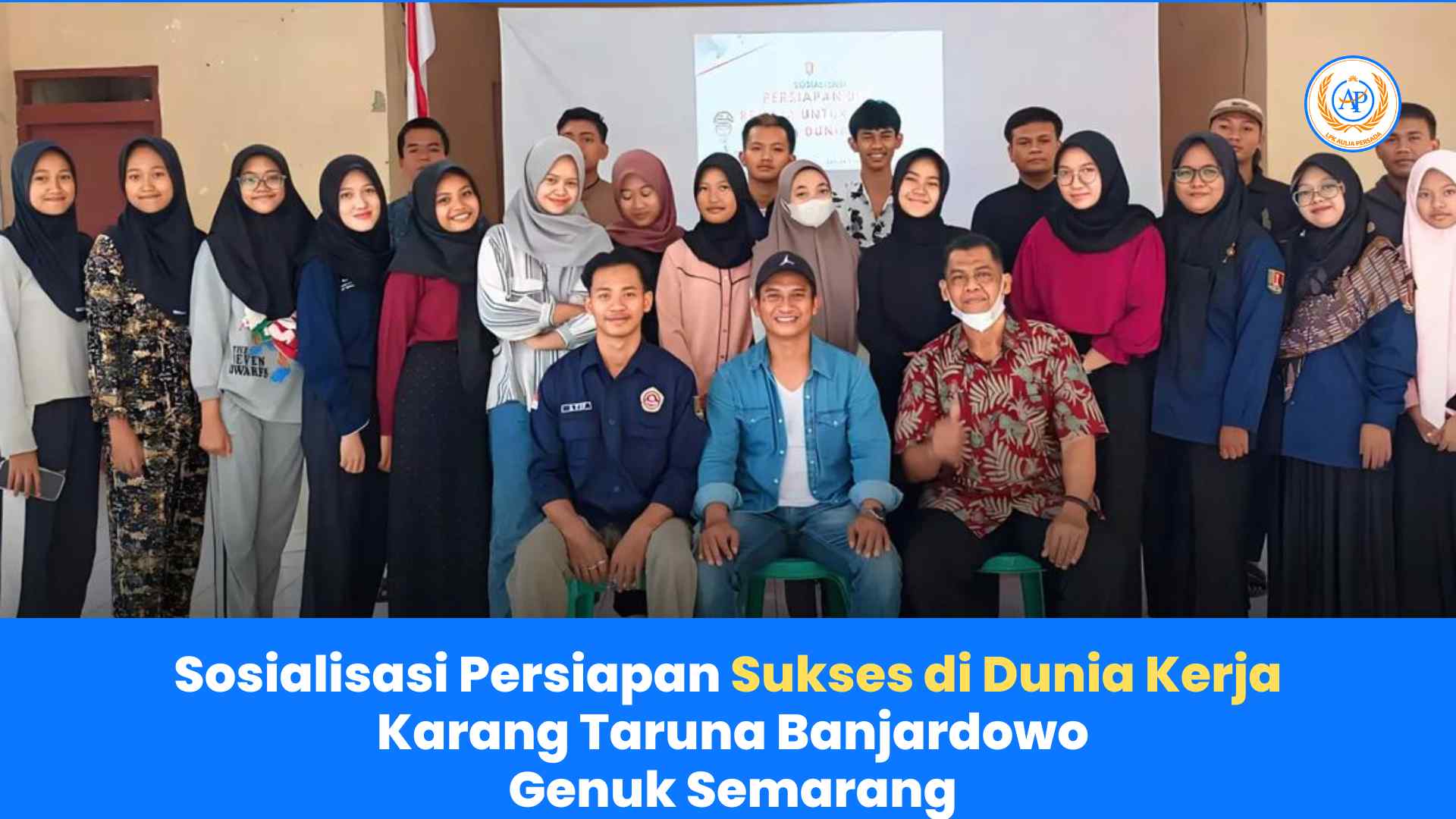 Sosialisasi Persiapan Diri Remaja untuk Sukses di Dunia Kerja Karang Taruna Banjardowo Genuk Semarang