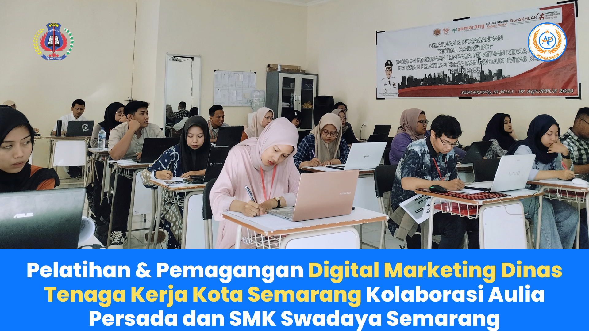 Pelatihan & Pemagangan Digital Marketing Dinas Tenaga Kerja Kota Semarang Kolaborasi Aulia Persada dan SMK Swadaya Semarang