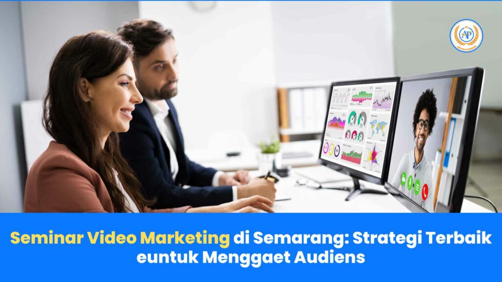 Seminar Video Marketing di Semarang: Strategi Terbaik untuk Menggaet Audiens