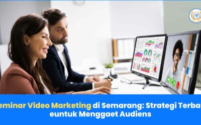 Seminar Video Marketing di Semarang: Strategi Terbaik untuk Menggaet Audiens