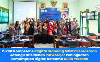 Diklat Kompetensi Digital Branding MGMP Pemasaran Jateng Karisidenan PURWOREJO: Peningkatan Kemampuan Digital bersama Aulia Persada