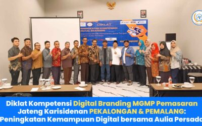 Diklat Kompetensi Digital Branding MGMP Pemasaran Jateng Karisidenan PEKALONGAN & PEMALANG: Peningkatan Kemampuan Digital bersama Aulia Persada