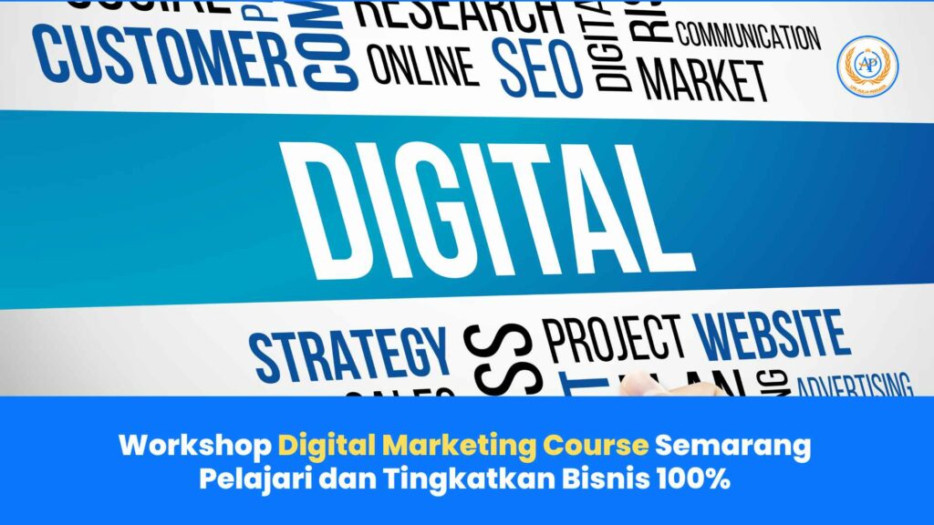Workshop Digital Marketing Course Semarang: Pelajari dan Tingkatkan Bisnis 100%