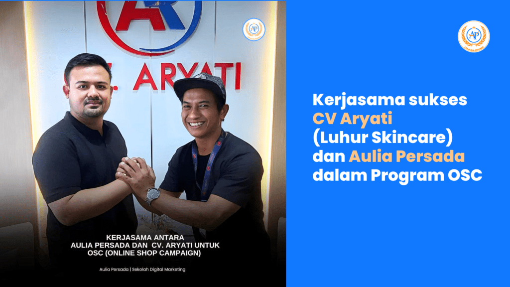 Kerjasama sukses CV Aryati (Luhur Skincare) dan Aulia Persada dalam Program OSC