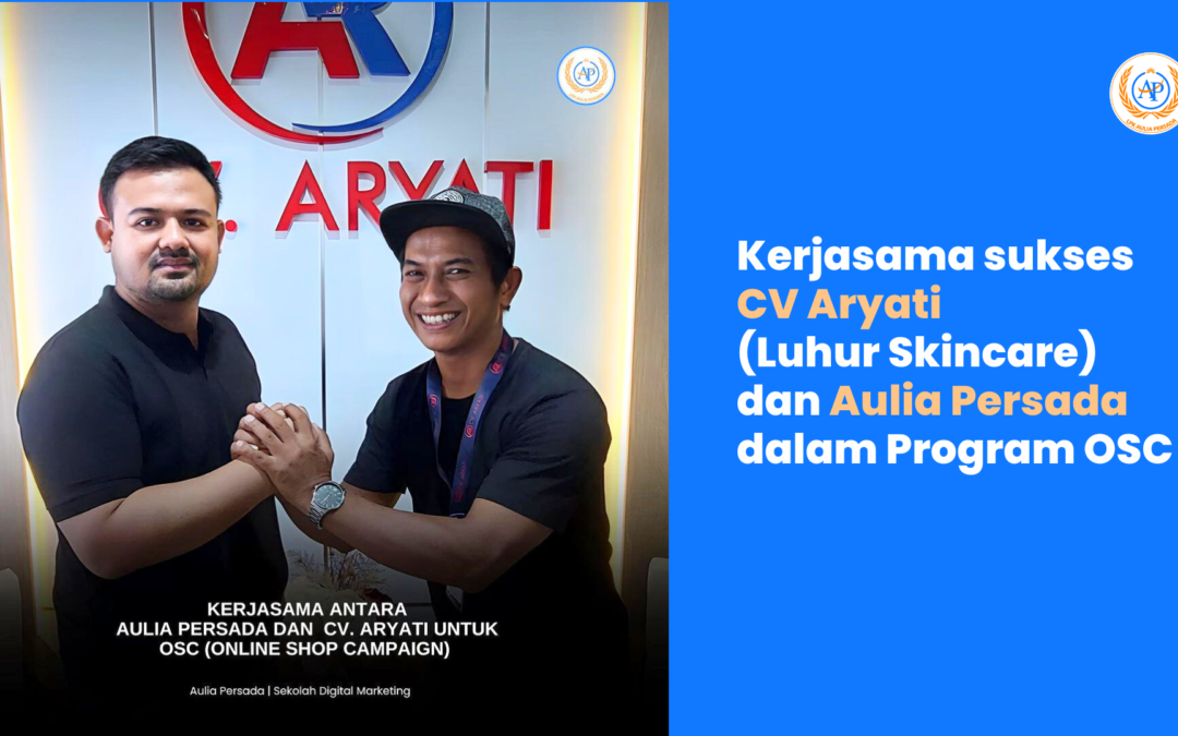 Kerjasama sukses CV Aryati (Luhur Skincare) dan Aulia Persada dalam Program OSC