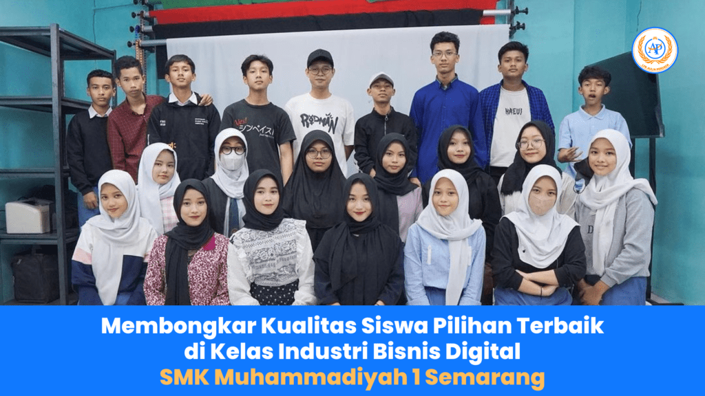 Membongkar Kualitas Siswa Pilihan Terbaik di Kelas Industri Bisnis Digital SMK Muhammadiyah 1 Semarang