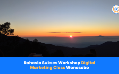 Rahasia Sukses Workshop Digital Marketing Class Wonosobo