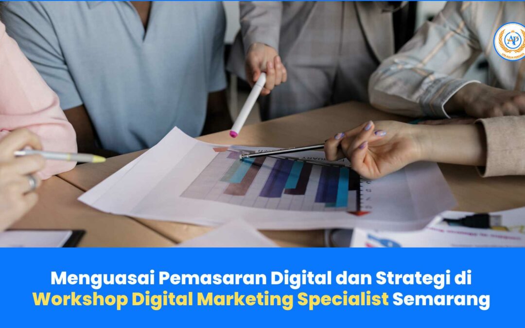 Menguasai Pemasaran Digital dan Strategi di Workshop Digital Marketing Specialist Semarang