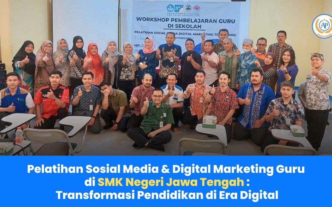 Pelatihan Sosial Media & Digital Marketing untuk guru di SMK Negeri Jawa Tengah adalah inisiatif yang mengubah cara pendidikan di era digital.