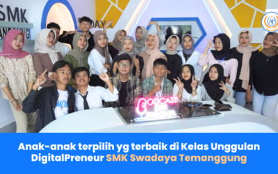 “Mengungkap Kehebatan Anak-anak Terpilih di Kelas Unggulan Digital Preneur SMK Swadaya Temanggung”