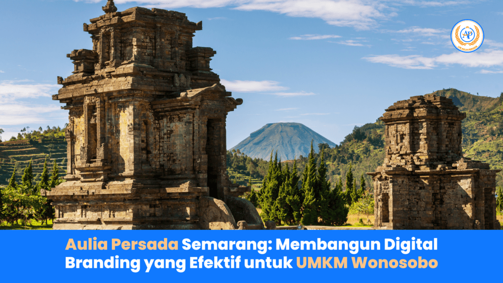 Aulia Persada Semarang Membangun Digital Branding yang Efektif untuk UMKM Wonosobo
