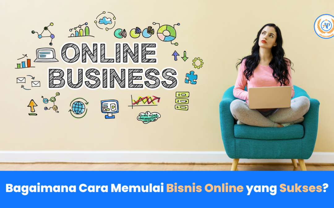 Bagaimana-Cara-Memulai-Bisnis-Online-yang-Sukses