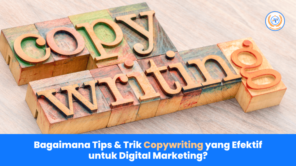 Bagaimana Tips & Trik Copywriting yang Efektif untuk Digital Marketing?