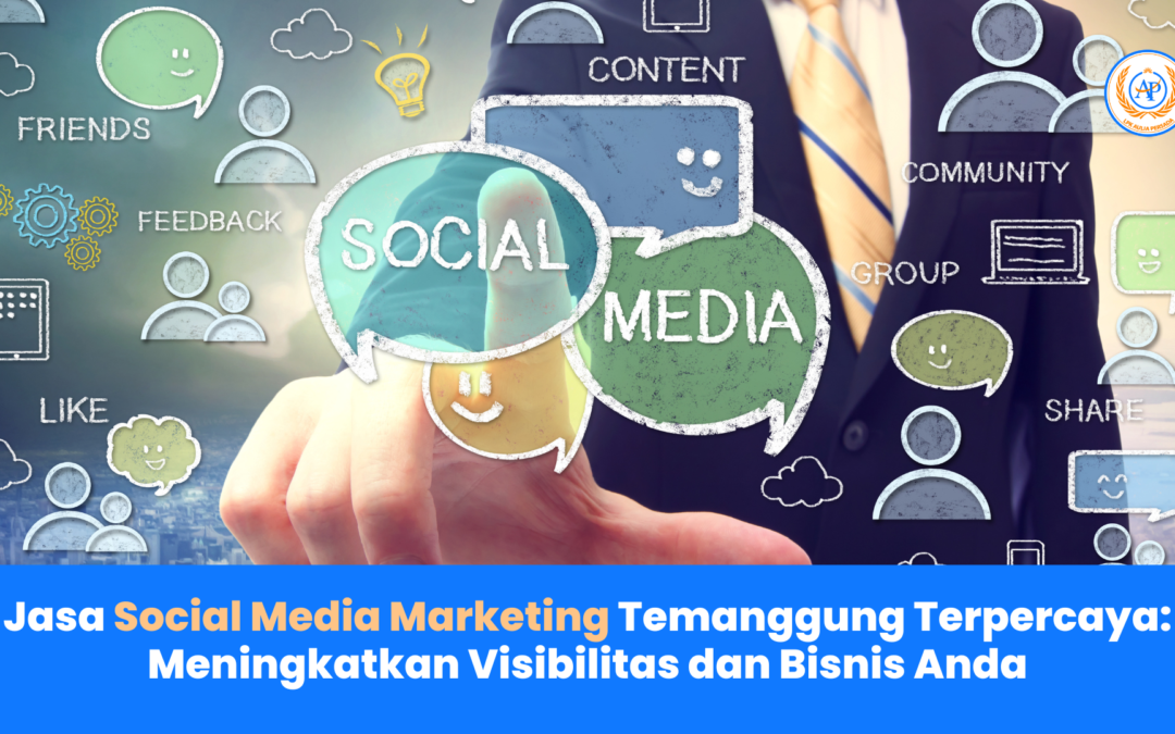 Jasa Social Media Marketing Temanggung Terpercaya: Meningkatkan Visibilitas dan Bisnis Anda