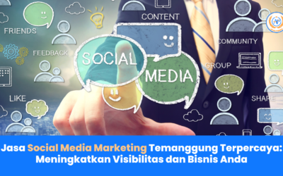 Jasa Social Media Marketing Temanggung Terpercaya: Meningkatkan Visibilitas dan Bisnis Anda