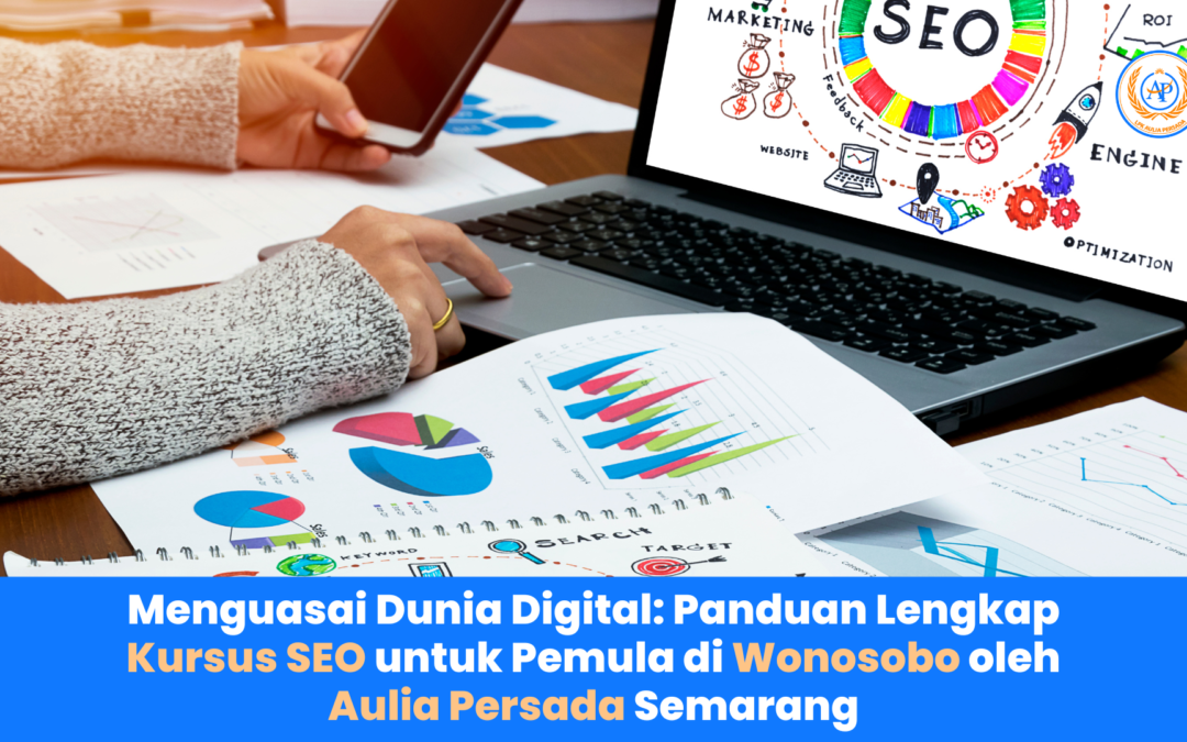 Menguasai-Dunia-Digital-Panduan-Lengkap-Kursus-SEO-untuk-Pemula-di-Wonosobo-oleh-Aulia-Persada-Semarang