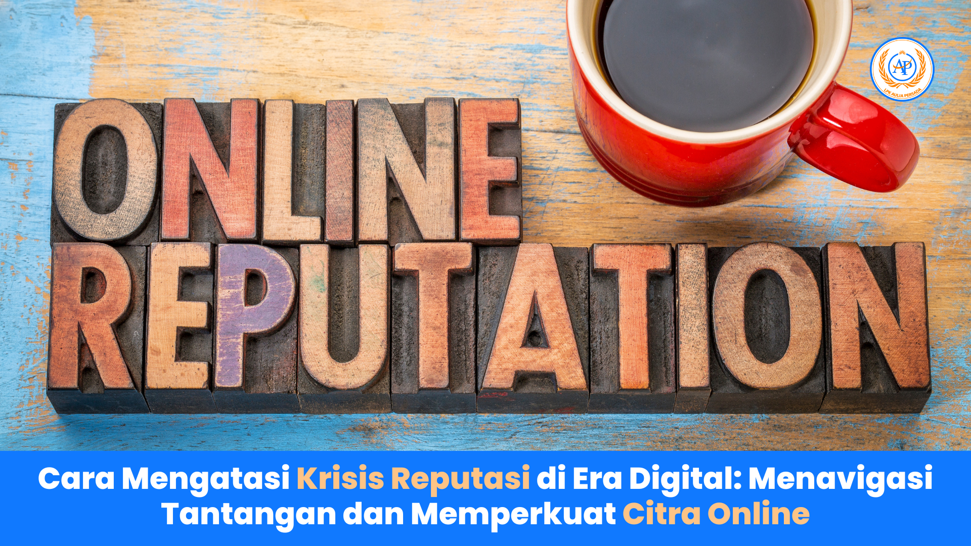 Menangani Krisis dan Reputasi Online dengan Profesionalisme
