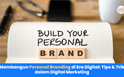 Membangun Personal Branding di Era Digital: Tips & Trik dalam Digital Marketing