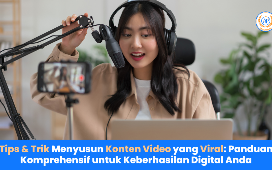 Tips & Trik Menyusun Konten Video yang Viral: Panduan Komprehensif untuk Keberhasilan Digital Anda