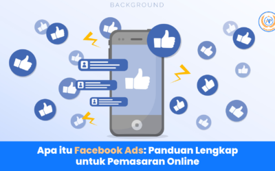 Apa itu Facebook Ads: Panduan Lengkap untuk Pemasaran Online