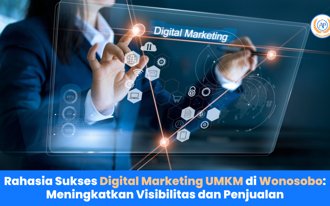 Rahasia Sukses Digital Marketing UMKM di Wonosobo: Meningkatkan Visibilitas dan Penjualan