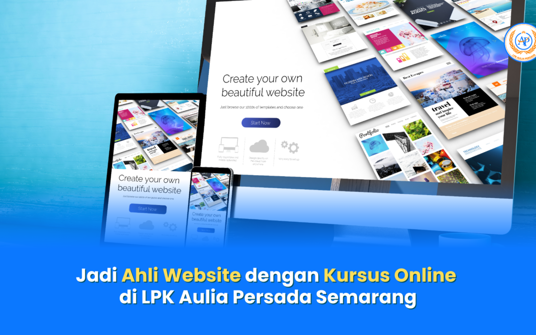 Jadi Ahli Website dengan Kursus Online di LPK Aulia Persada Semarang