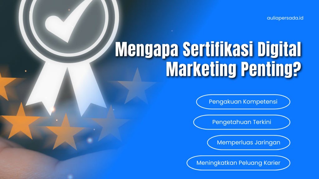 Tingkatkan Karier Anda dengan Pelatihan Sertifikasi Digital Marketing di Aulia Persada Semarang