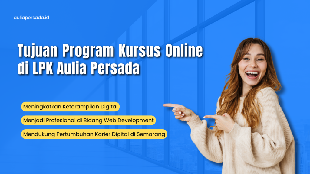 Jadi Ahli Website dengan Kursus Online di LPK Aulia Persada Semarang

