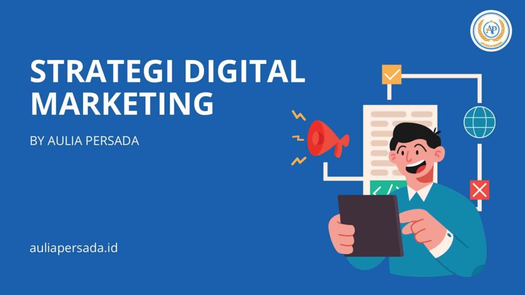 Strategi Digital Marketing by Aulia Persada