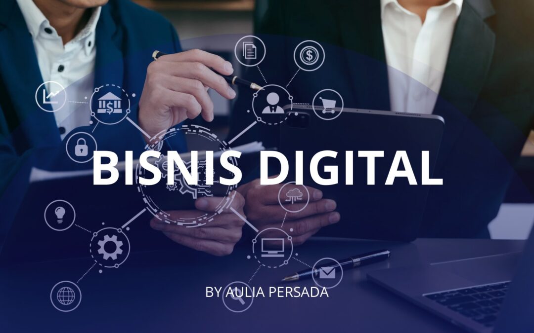 Bisnis Digital By Aulia Persada