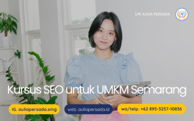 Kursus SEO untuk UMKM Semarang: Tingkatkan Visibilitas Bisnis Anda di Google!