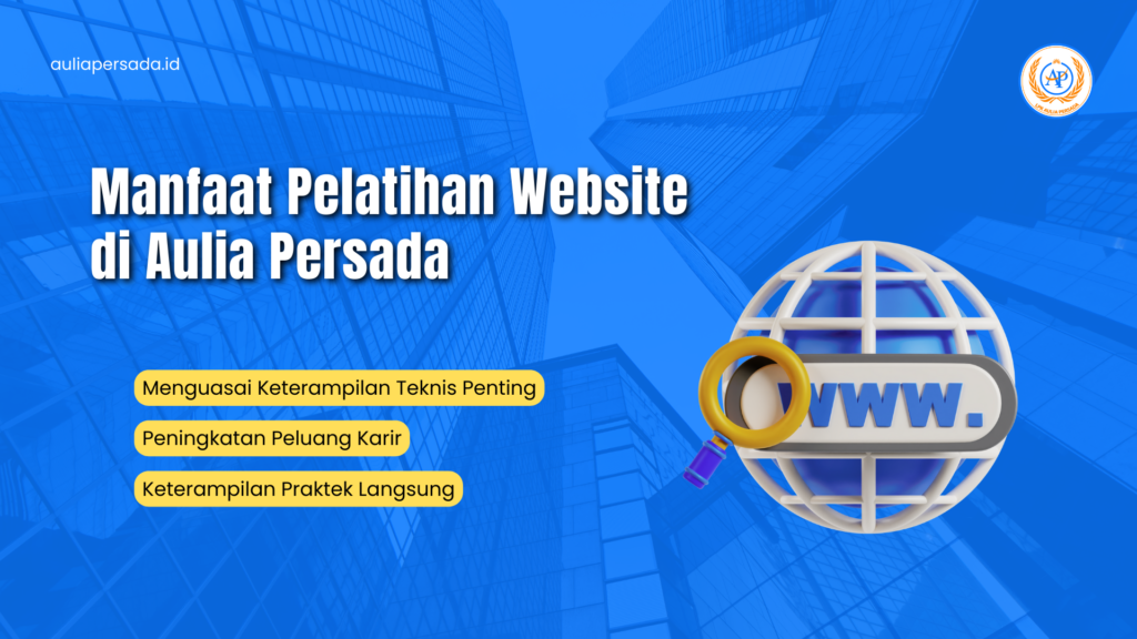 Pelatihan Website di Aulia Persada Semarang: Investasi Terbaik untuk Masa Depan Anda