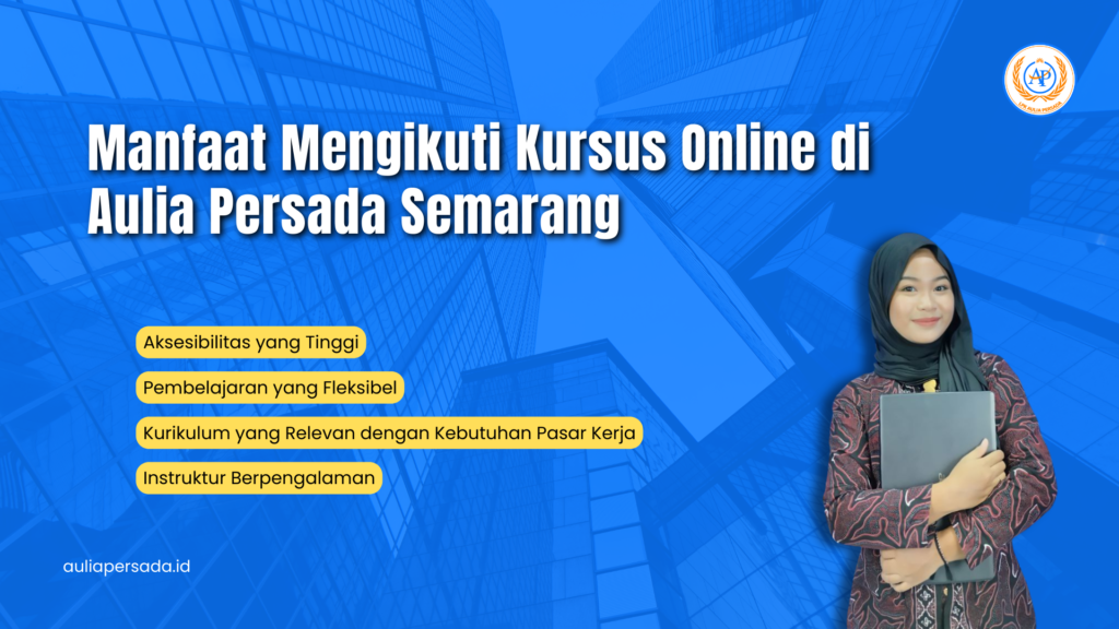 Kuasai Keterampilan Baru dengan Kursus Online Aulia Persada Semarang