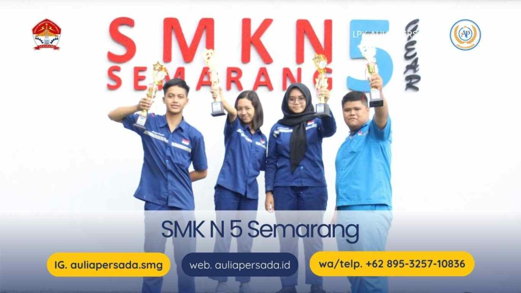 5 Rekomendasi SMK Terbaik di Semarang dan Persiapan Karir Bersama Aulia Persada