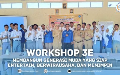 Workshop 3E: Membangun Generasi Muda yang Siap Entertain, Berwirausaha, dan Memimpin