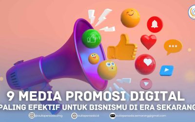 9 Media Promosi Digital Paling Efektif untuk Bisnismu di Era Sekarang