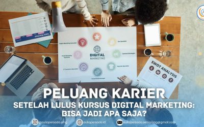 Peluang Karier Setelah Lulus Kursus Digital Marketing: Bisa Jadi Apa Saja?