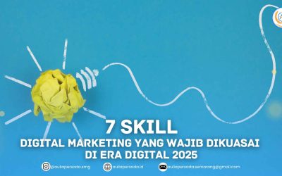 7 Skill Digital Marketing yang Wajib Dikuasai di Era Digital 2025
