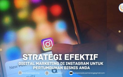 Strategi Efektif Digital Marketing di Instagram untuk Pertumbuhan Bisnis Anda