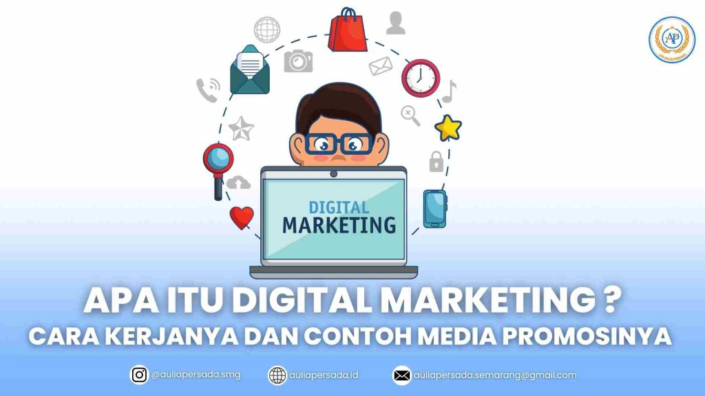 Apa itu Digital Marketing. Cara Kerjanya dan Contoh Media Promosinya.